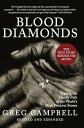 Blood Diamonds Tracing the Deadly Path of the World 039 s Most Precious Stones【電子書籍】 Greg Campbell