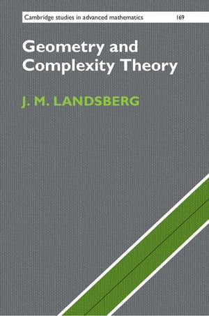 Geometry and Complexity Theory【電子書籍】[ J. M. Landsberg ]