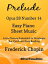 Preude Opus 28 Number 14 Easy Piano Sheet MusicŻҽҡ[ Silvertonalities ]