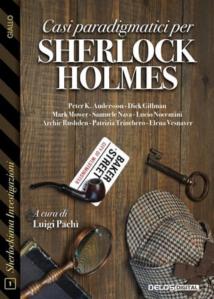 Casi paradigmatici per Sherlock Holmes【電子書籍】[ Luigi Pach? ]