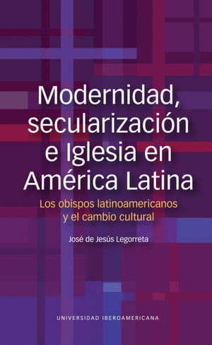 Modernidad, secularización e Iglesia en América Latina