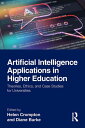Artificial Intelligence Applications in Higher Education Theories, Ethics, and C...
