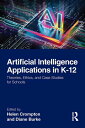 Artificial Intelligence Applications in K-12 Theories, Ethics, and Case Studies ...