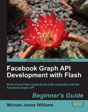 ŷKoboŻҽҥȥ㤨Facebook Graph API Development with FlashŻҽҡ[ Michael James Williams ]פβǤʤ3,874ߤˤʤޤ