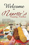 Welcome To Nanette’s Country Kitchen 125 of my Favorite Recipes-A collection of original and shared recipes from family and friends over the years.【電子書籍】[ Nanette Haddock ]