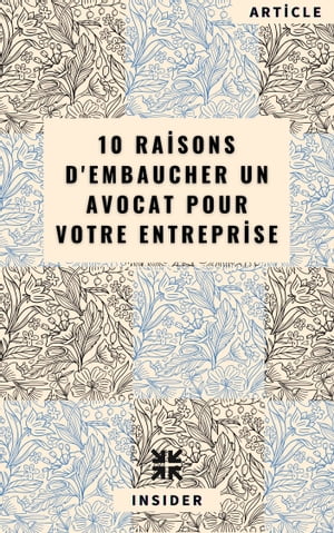 10 raisons d'embaucher un avocat pour votre entreprise