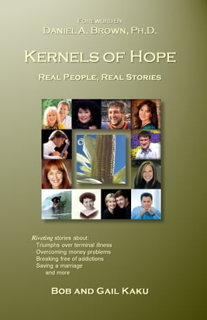 ŷKoboŻҽҥȥ㤨Kernels of Hope: Real People, Real StoriesŻҽҡ[ Bob and Gail Kaku ]פβǤʤ446ߤˤʤޤ