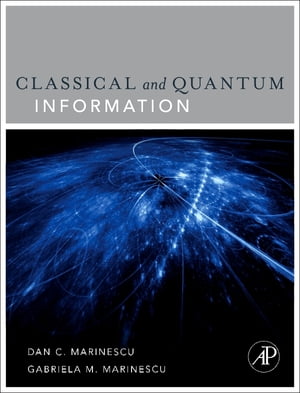 Classical and Quantum Information【電子書籍】[ Dan C. Marinescu ]