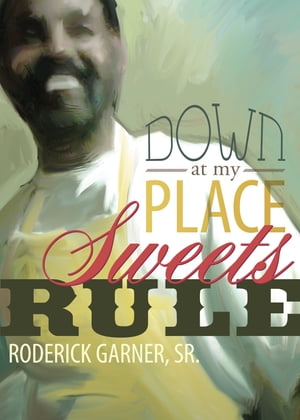 Down At My Place Sweets Rule