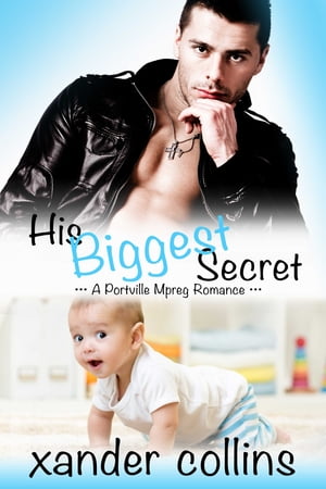 His Biggest Secret: A Portville Mpreg Romance