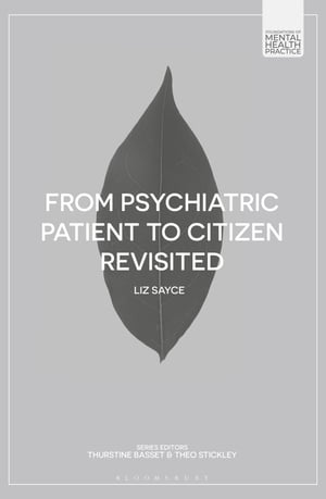 From Psychiatric Patient to Citizen Revisited【電子書籍】[ Liz Sayce ]