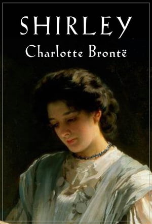 ShirleyŻҽҡ[ Charlotte Bronte ]