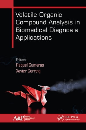 Volatile Organic Compound Analysis in Biomedical Diagnosis Applications【電子書籍】