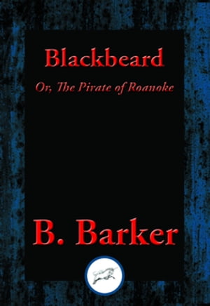 ŷKoboŻҽҥȥ㤨Blackbeard Or, The Pirate of RoanokeŻҽҡ[ B. Barker ]פβǤʤ55ߤˤʤޤ