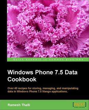 Windows Phone 7.5 Data Cookbook