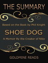 The Summary of Shoe Dog: A Memoir By the Creator
