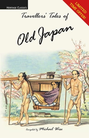 Travellers 039 Tales of Old Japan【電子書籍】 Michael Wise