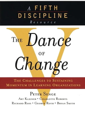 The Dance of Change The Challenges of Sustaining