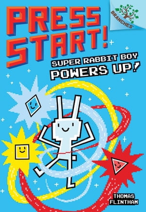 Super Rabbit Boy Powers Up! A Branches Book (Press Start! #2)【電子書籍】[ Thomas Flintham ]