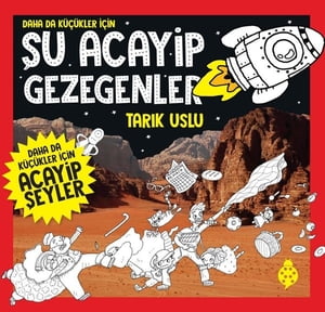 Daha da Küçükler İçin Şu Acayip Gezegenler