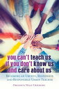 You Can't Teach Us if You Don't Know Us and Care About Us Becoming an Ubuntu, Re...