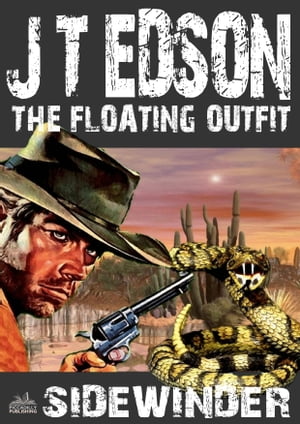 The Floating Outfit 13: SidewinderŻҽҡ[ J.T. Edson ]