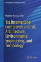 1st International Conference on Civil, Architecture, Environmental Engineering, and Technology【電子書籍】