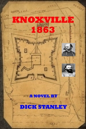 Knoxville 1863【電子書籍】[ Dick Stanley ]