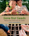 Save Our Seeds Protecting Plants for the Future