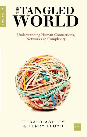 The Tangled World Understanding human connections, networks and complexityŻҽҡ[ Terry Lloyd ]