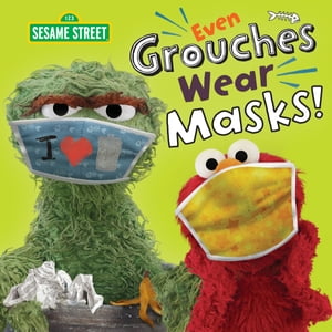 Even Grouches Wear Masks! (Sesame Street)【電子書籍】[ Andrea Posner-Sanchez ]