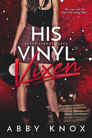 His Vinyl Vixen【電子書籍】[ Abby Knox ]