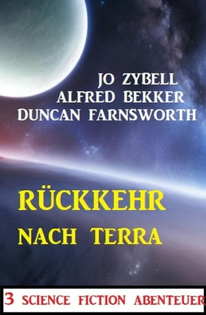 Rückkehr nach Terra: 3 Science Fiction Abenteuer