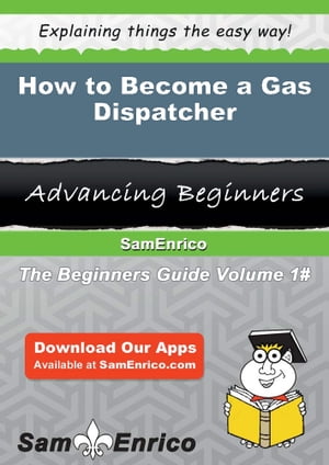 How to Become a Gas Dispatcher