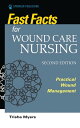 Fast Facts for Wound Care Nursing, Second Edition Practical Wound Management【電子書...