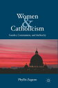 Women Catholicism Gender, Communion, and Authority【電子書籍】 P. Zagano