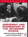 Assessment and Examination in the Secondary School A Practical Guide for Teachers and Trainers【電子書籍】 Susan Butterfield