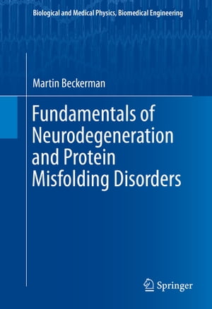 Fundamentals of Neurodegeneration and Protein Misfolding DisordersŻҽҡ[ Martin Beckerman ]