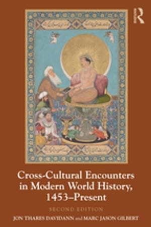 Cross-Cultural Encounters in Modern World History, 1453-Present【電子書籍】[ Marc Jaso...
