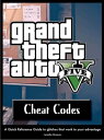 Grand Theft Auto V Cheat Codes【電子書籍】