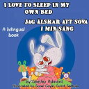 I Love to Sleep in My Own Bed Jag lskar att sova i min s ng English Swedish Bilingual Collection【電子書籍】 Shelley Admont