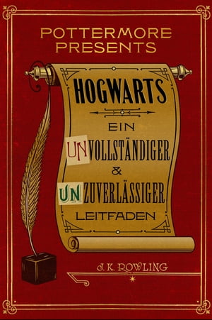 Hogwarts: Ein unvollständiger und unzuverlässiger Leitfaden