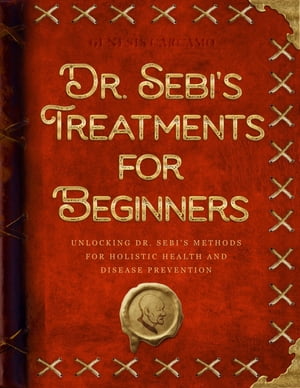 Dr. Sebi's Treatments for Beginners