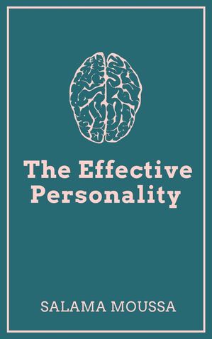 The Effective Personality【電子書籍】[ Salama Moussa ]