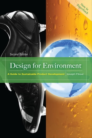 Design for Environment, Second Edition【電子書籍】[ Joseph Fiksel ]