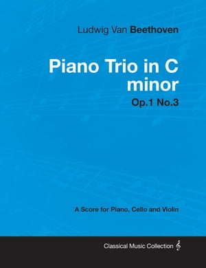 Ludwig Van Beethoven - Piano Trio in C minor - Op. 1/No. 3 - A Score for Piano, Cello and Violin