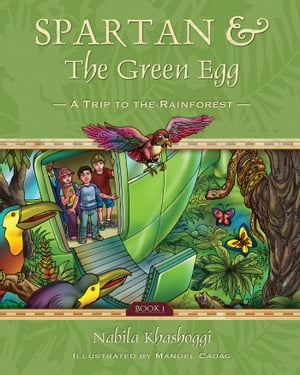 Spartan and the Green Egg, Book 1 A Trip to the Rainforest