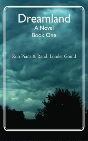 Dreamland【電子書籍】[ Ron Piana and Randi Londer Gould ]