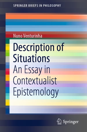 Description of Situations An Essay in Contextualist Epistemology