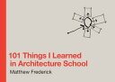 101 Things I Learned in Architecture School【電子書籍】 Matthew Frederick